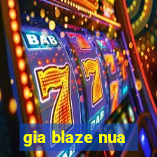 gia blaze nua